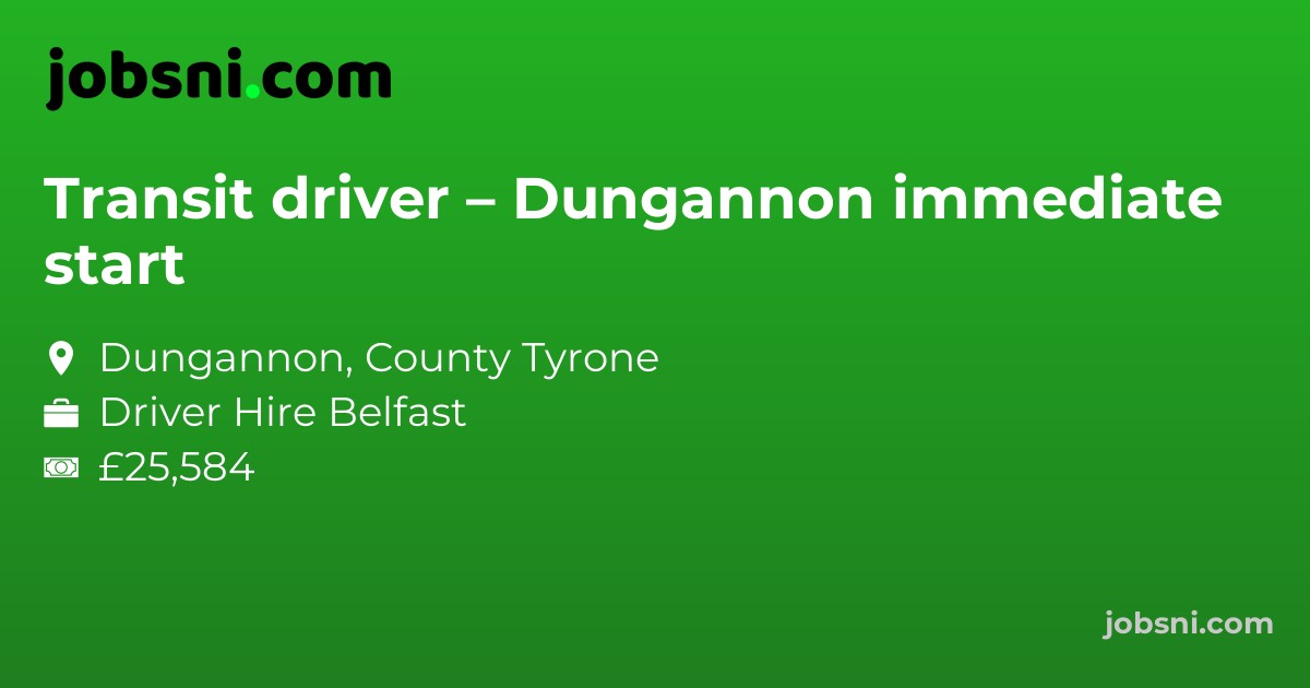 Transit driver – Dungannon immediate start