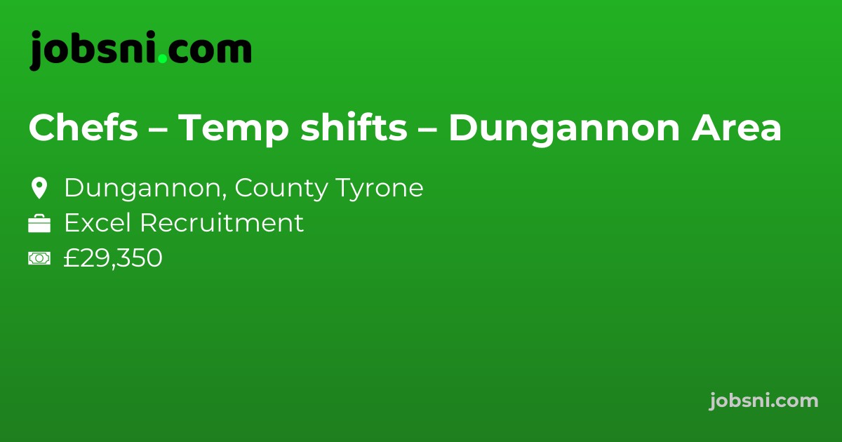 Chefs – Temp shifts – Dungannon Area