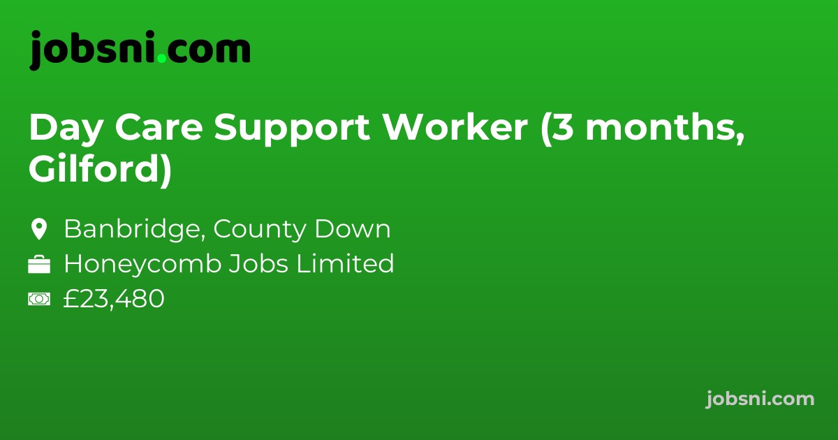 Day Care Support Worker (3 months, Gilford)