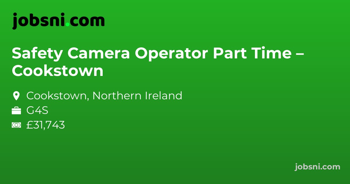Safety Camera Operator Part Time – Cookstown