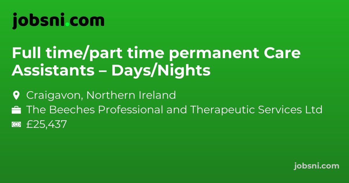 Full time/part time permanent Care Assistants – Days/Nights