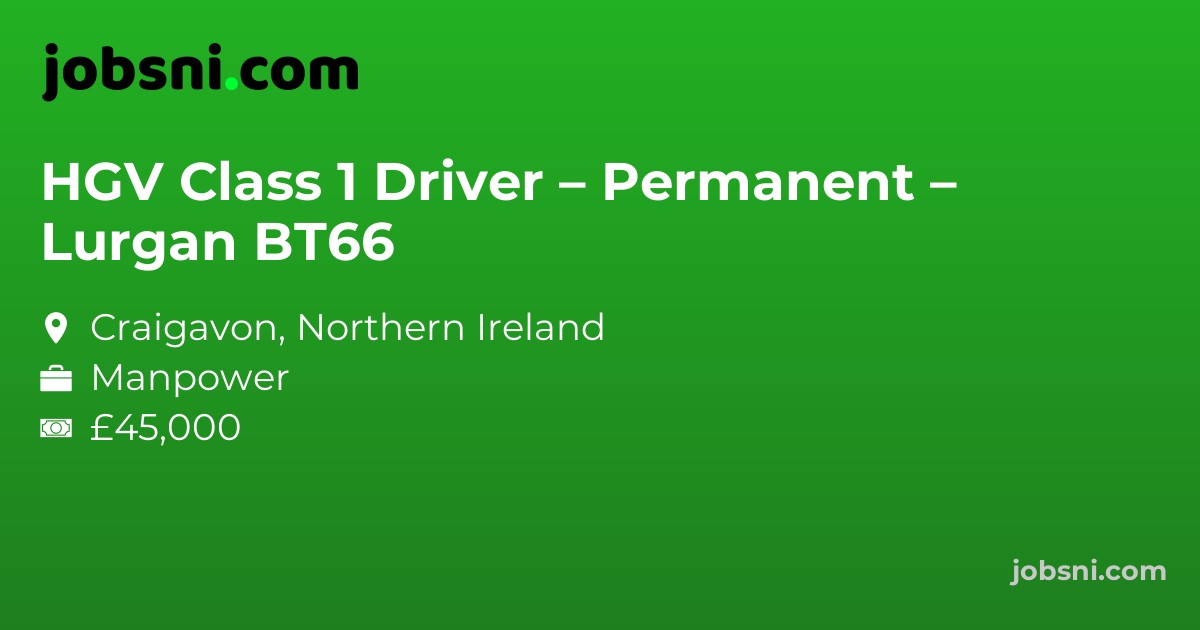 HGV Class 1 Driver – Permanent – Lurgan BT66