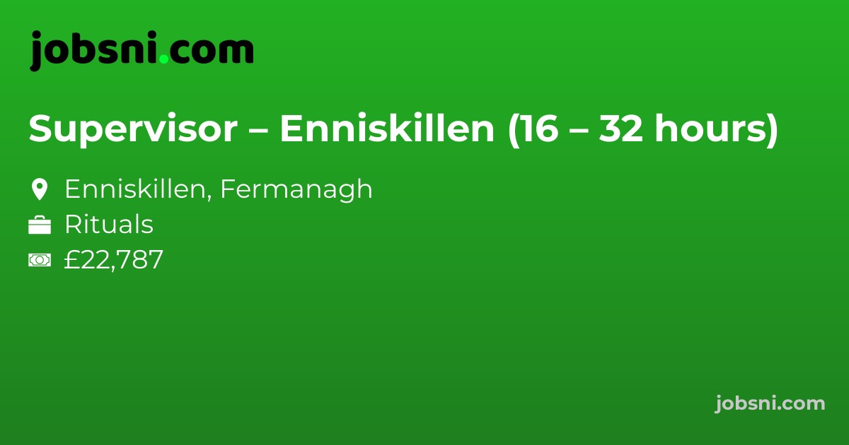 Supervisor – Enniskillen (16 – 32 hours)