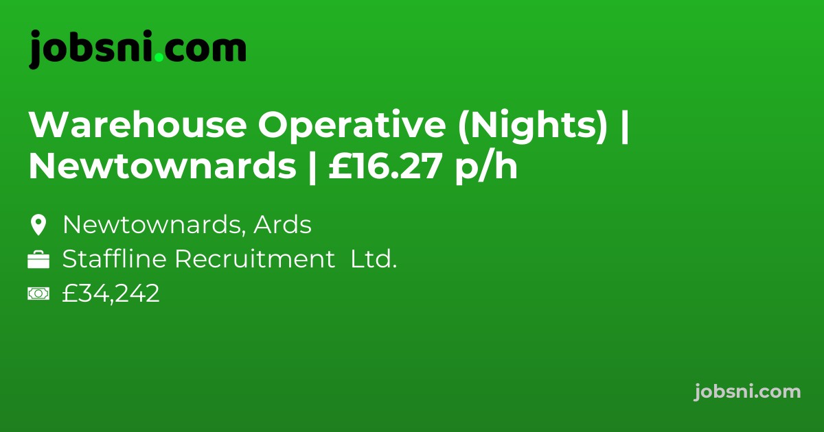 Warehouse Operative (Nights) | Newtownards | £16.27 p/h