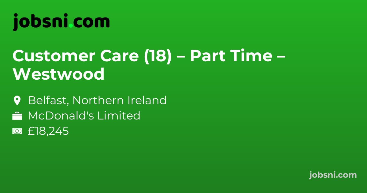 Customer Care (18) – Part Time – Westwood