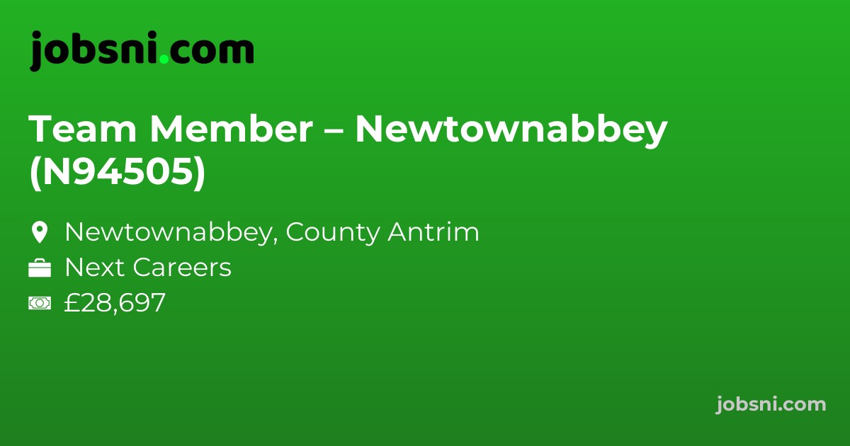 Team Member – Newtownabbey (N94505)