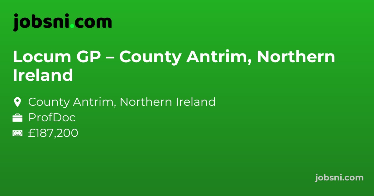 Locum GP – County Antrim, Northern Ireland