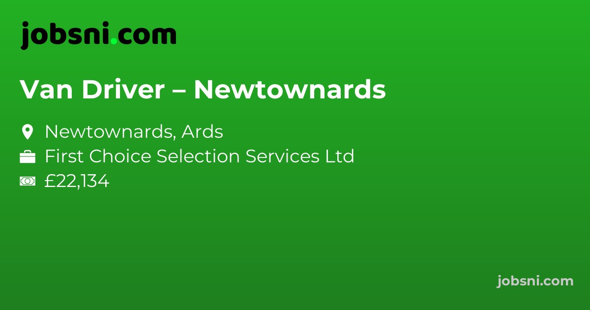 Van Driver – Newtownards
