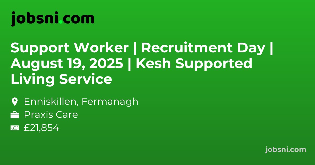Support Worker | Recruitment Day | August 19, 2025 | Kesh Supported Living Service