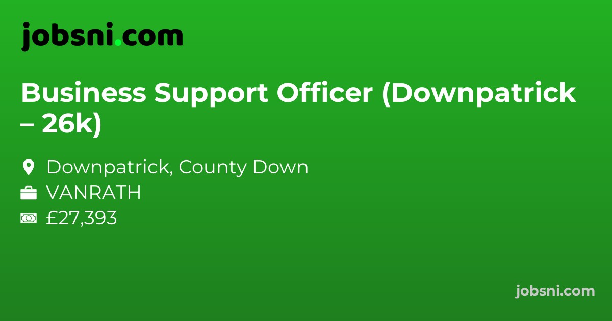 Business Support Officer (Downpatrick – 26k)