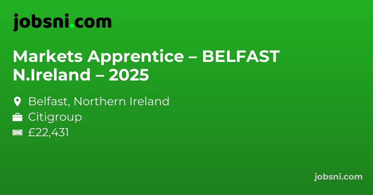 Markets Apprentice – BELFAST N.Ireland – 2025