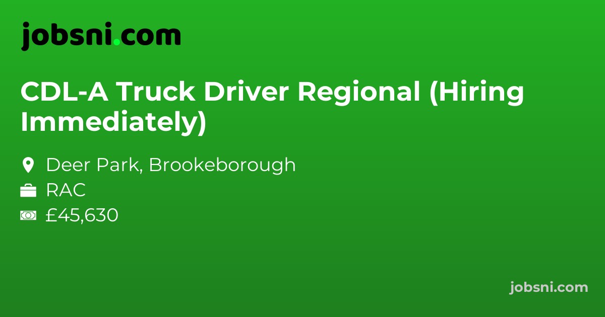 CDL-A Truck Driver Regional (Hiring Immediately)
