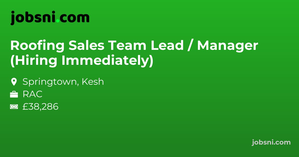 Roofing Sales Team Lead / Manager (Hiring Immediately)