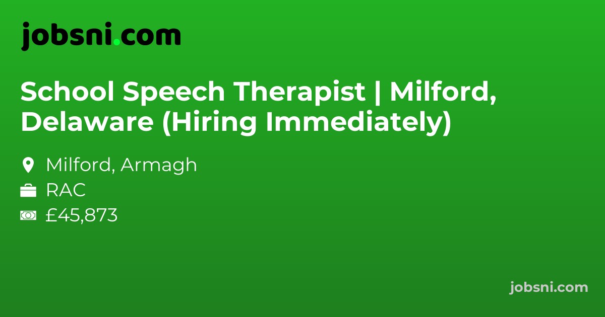 School Speech Therapist | Milford, Delaware (Hiring Immediately)
