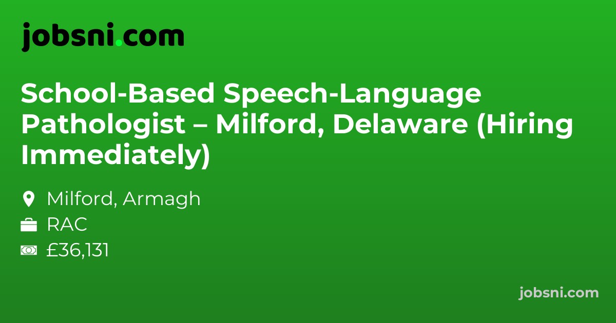 School-Based Speech-Language Pathologist – Milford, Delaware (Hiring Immediately)