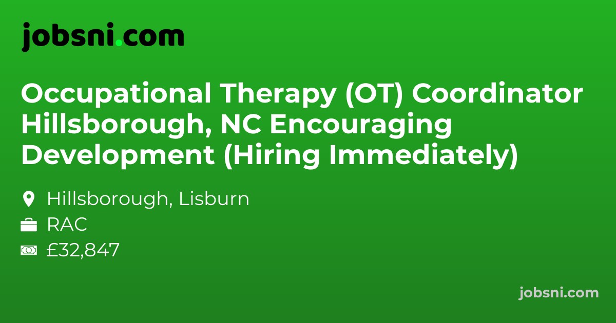 Occupational Therapy (OT) Coordinator Hillsborough, NC Encouraging Development (Hiring Immediately)