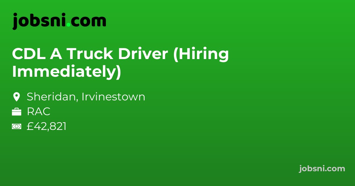 CDL A Truck Driver (Hiring Immediately)