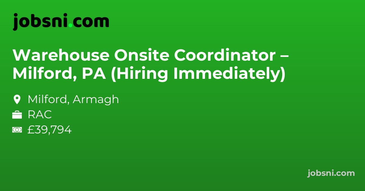 Warehouse Onsite Coordinator – Milford, PA (Hiring Immediately)