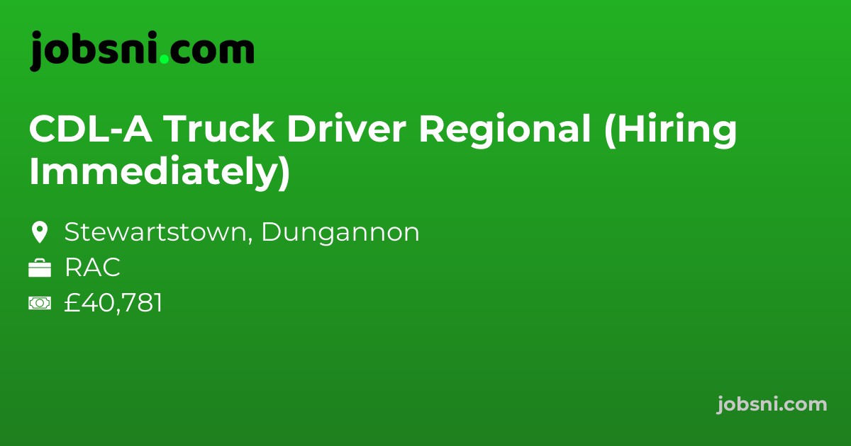 CDL-A Truck Driver Regional (Hiring Immediately)