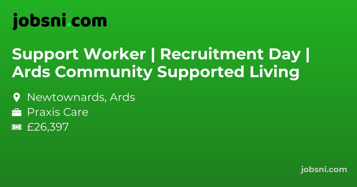 Support Worker | Recruitment Day | Ards Community Supported Living