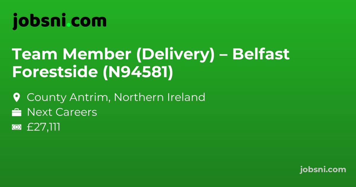 Team Member (Delivery) – Belfast Forestside (N94581)