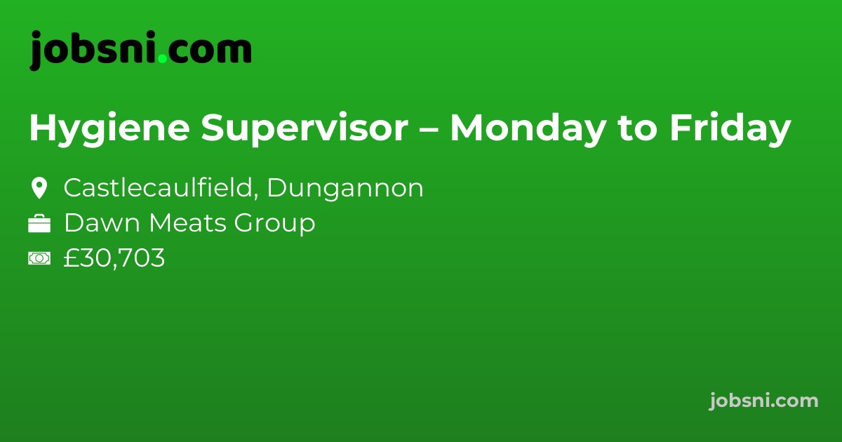 Hygiene Supervisor – Monday to Friday