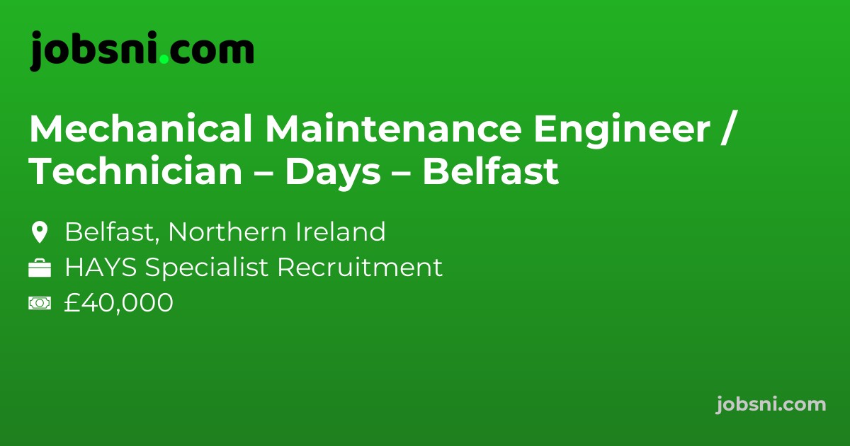 Mechanical Maintenance Engineer / Technician – Days – Belfast