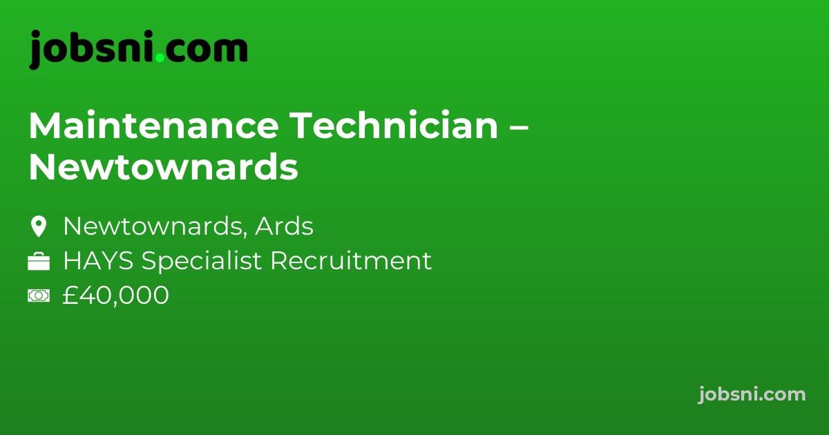 Maintenance Technician – Newtownards
