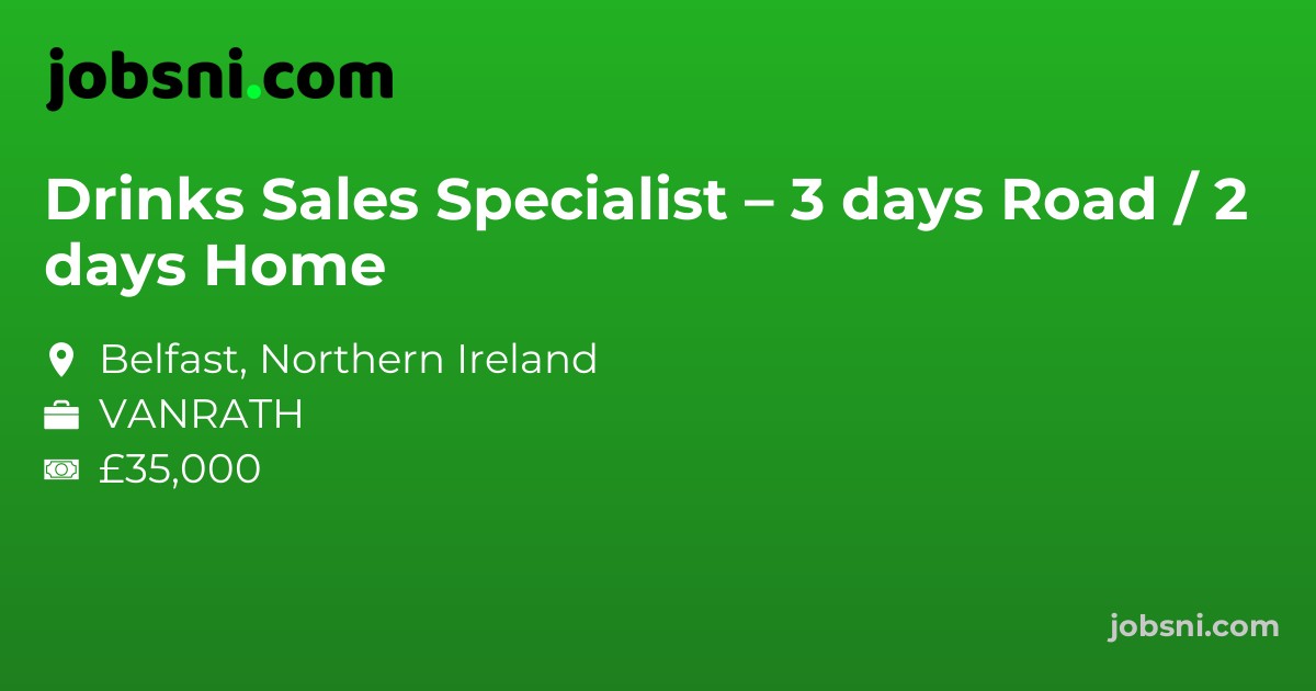Drinks Sales Specialist – 3 days Road / 2 days Home