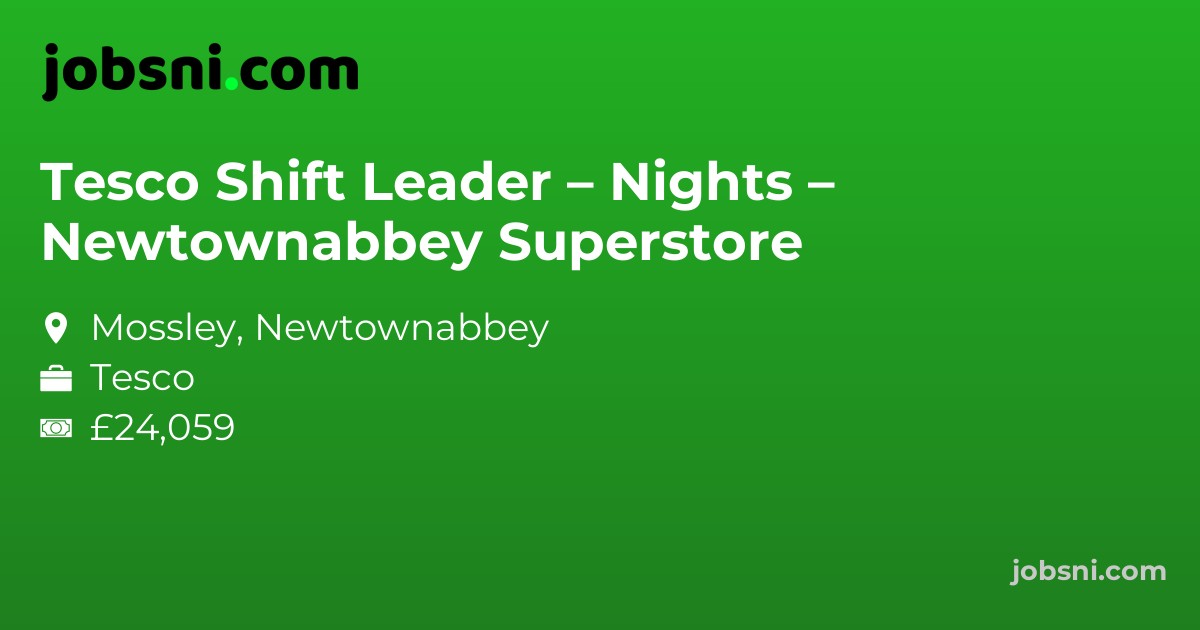 Tesco Shift Leader – Nights – Newtownabbey Superstore