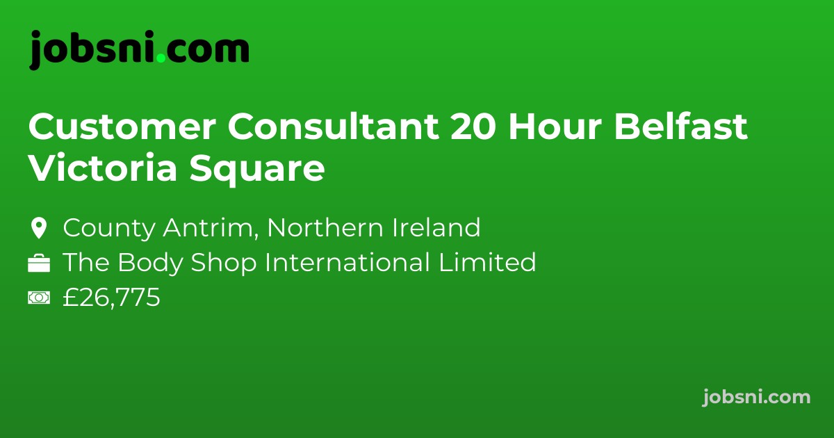 Customer Consultant 20 Hour Belfast Victoria Square