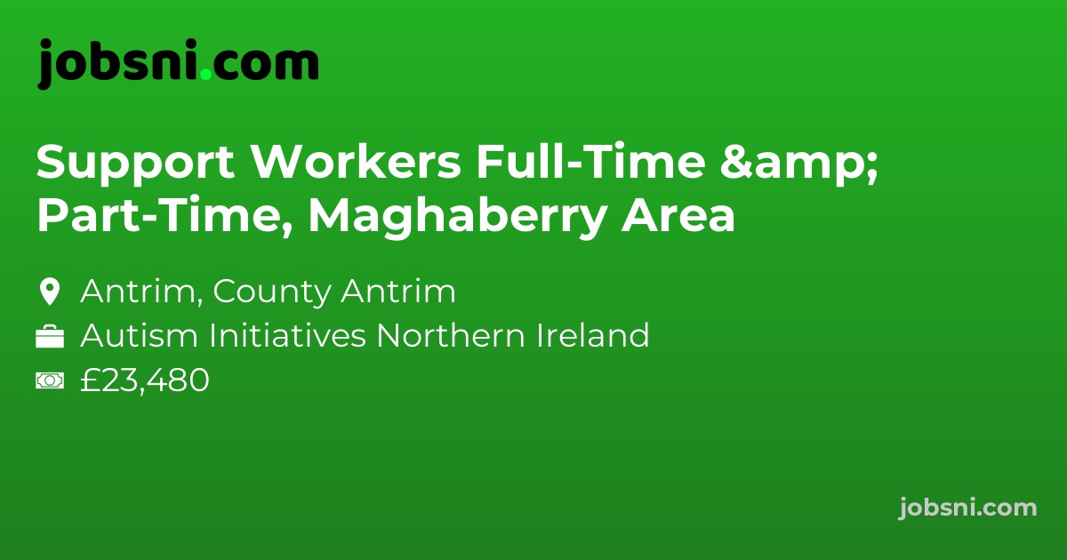 Support Workers Full-Time & Part-Time, Maghaberry Area