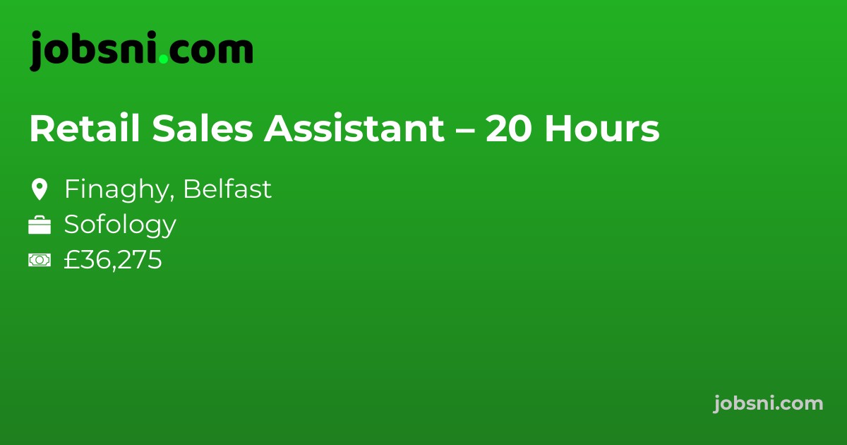 Retail Sales Assistant – 20 Hours