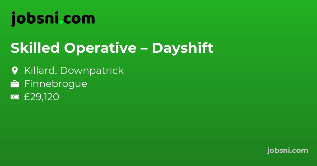 Skilled Operative – Dayshift