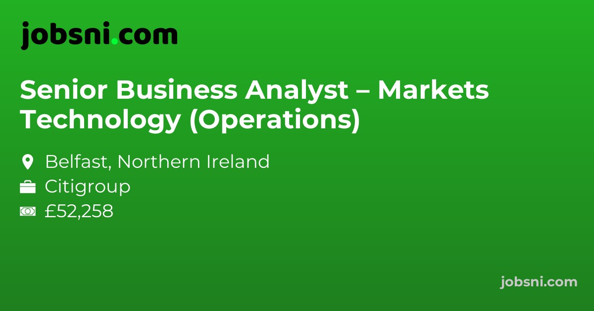 Senior Business Analyst – Markets Technology (Operations)
