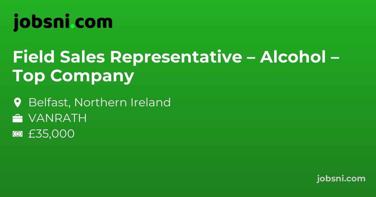 Field Sales Representative – Alcohol – Top Company