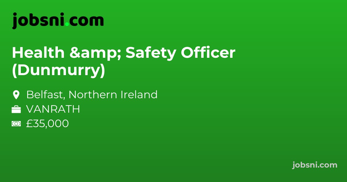 Health & Safety Officer (Dunmurry)