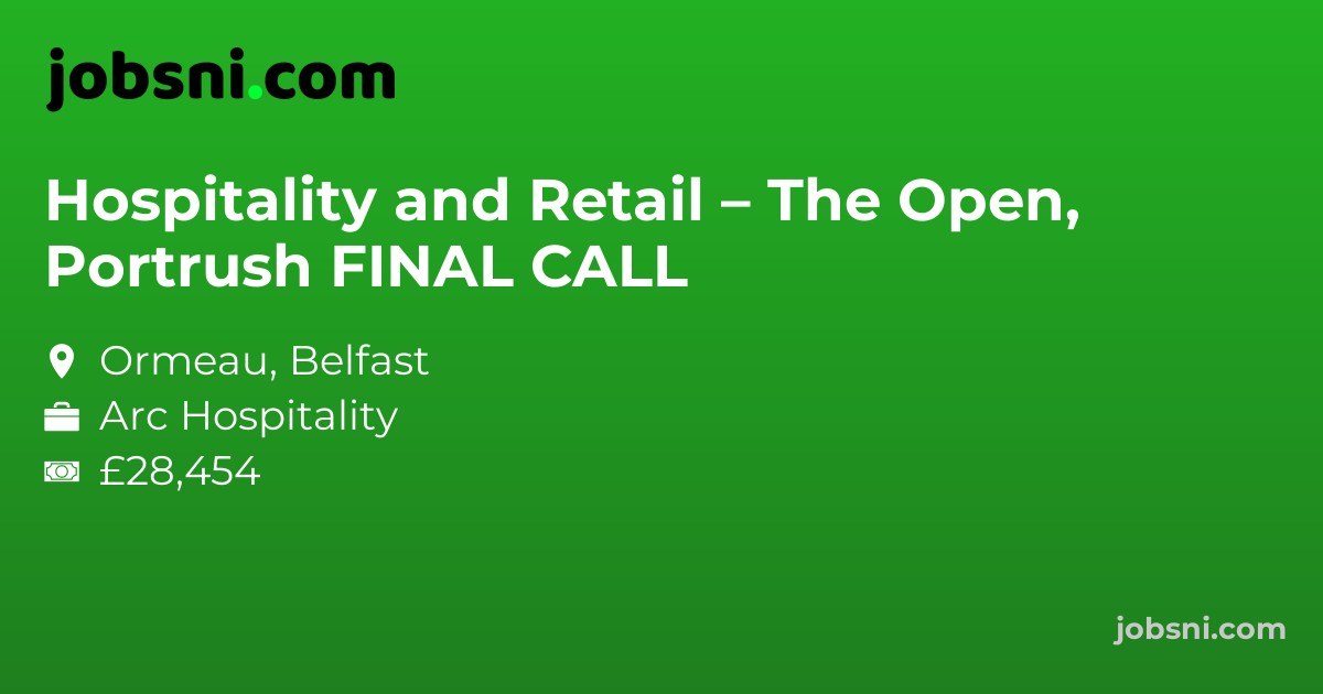 Hospitality and Retail – The Open, Portrush FINAL CALL