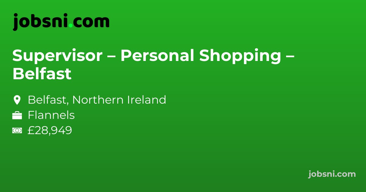 Supervisor – Personal Shopping – Belfast