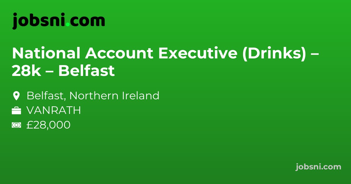 National Account Executive (Drinks) – 28k – Belfast