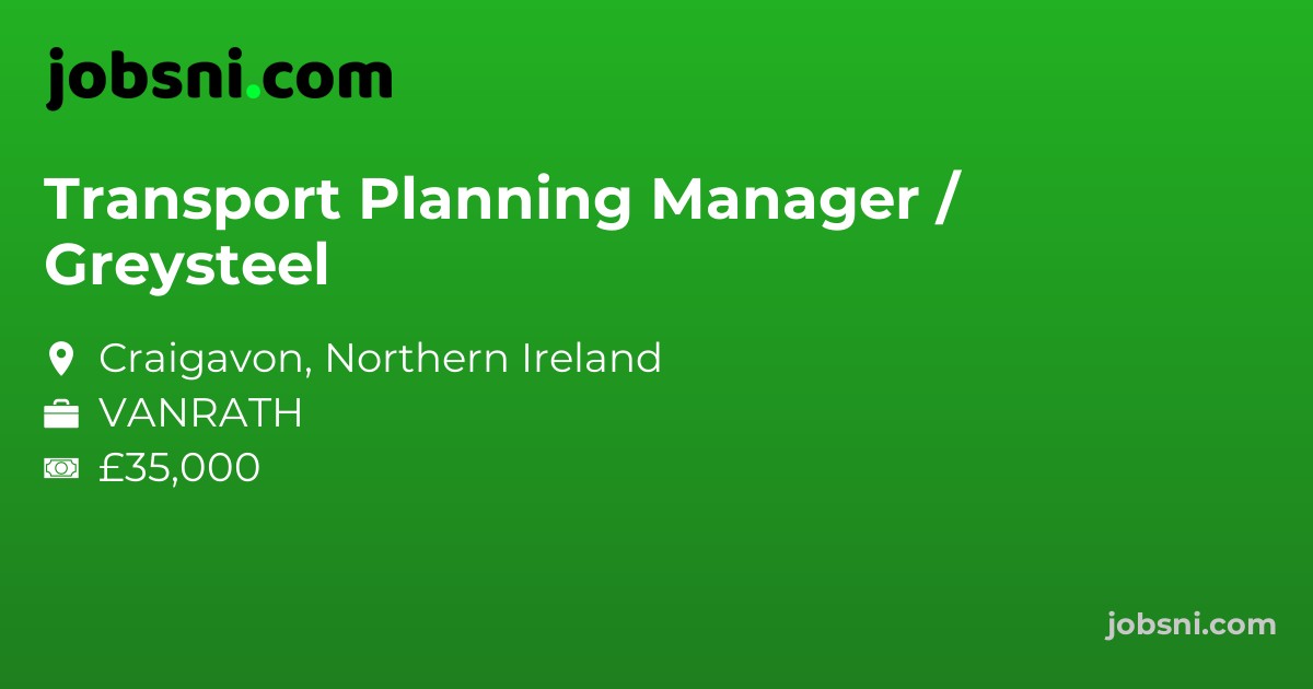 Transport Planning Manager / Greysteel