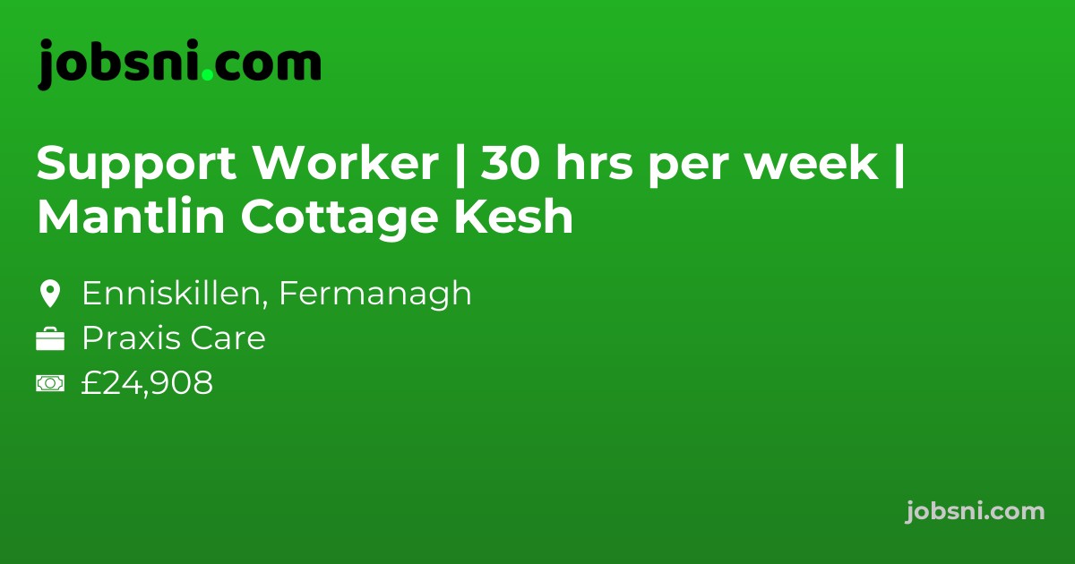 Support Worker | 30 hrs per week | Mantlin Cottage Kesh