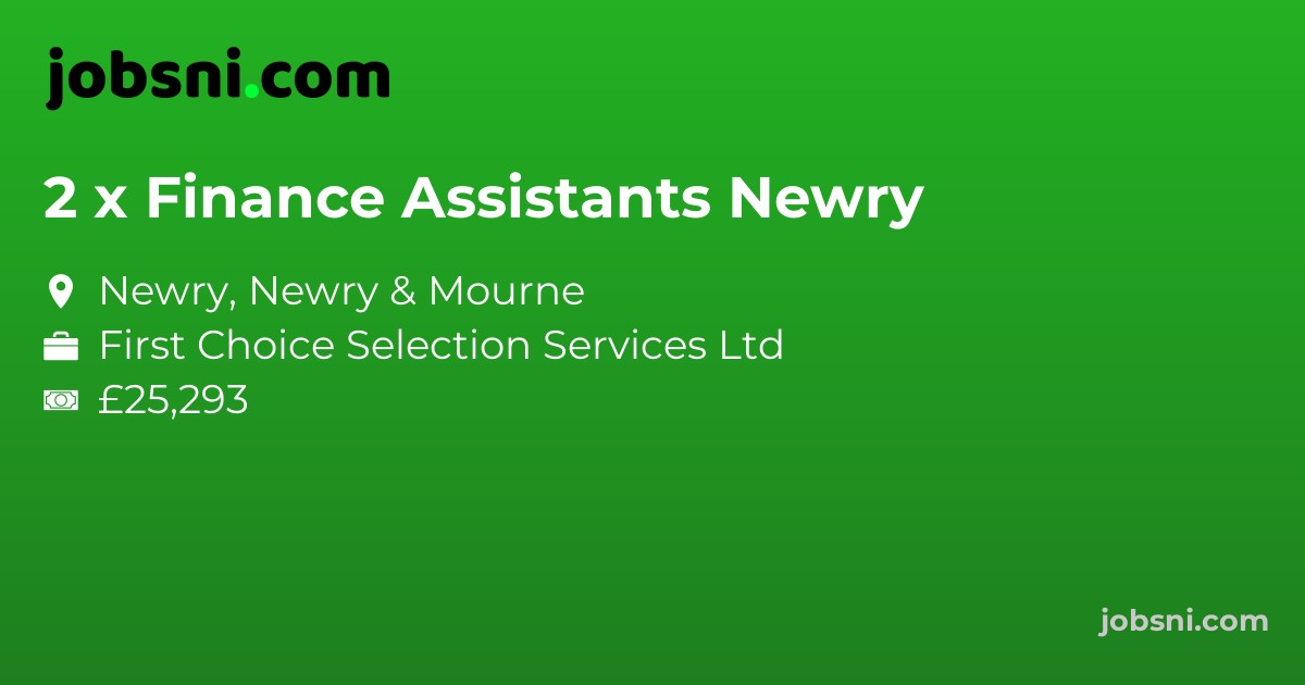 2 x Finance Assistants Newry