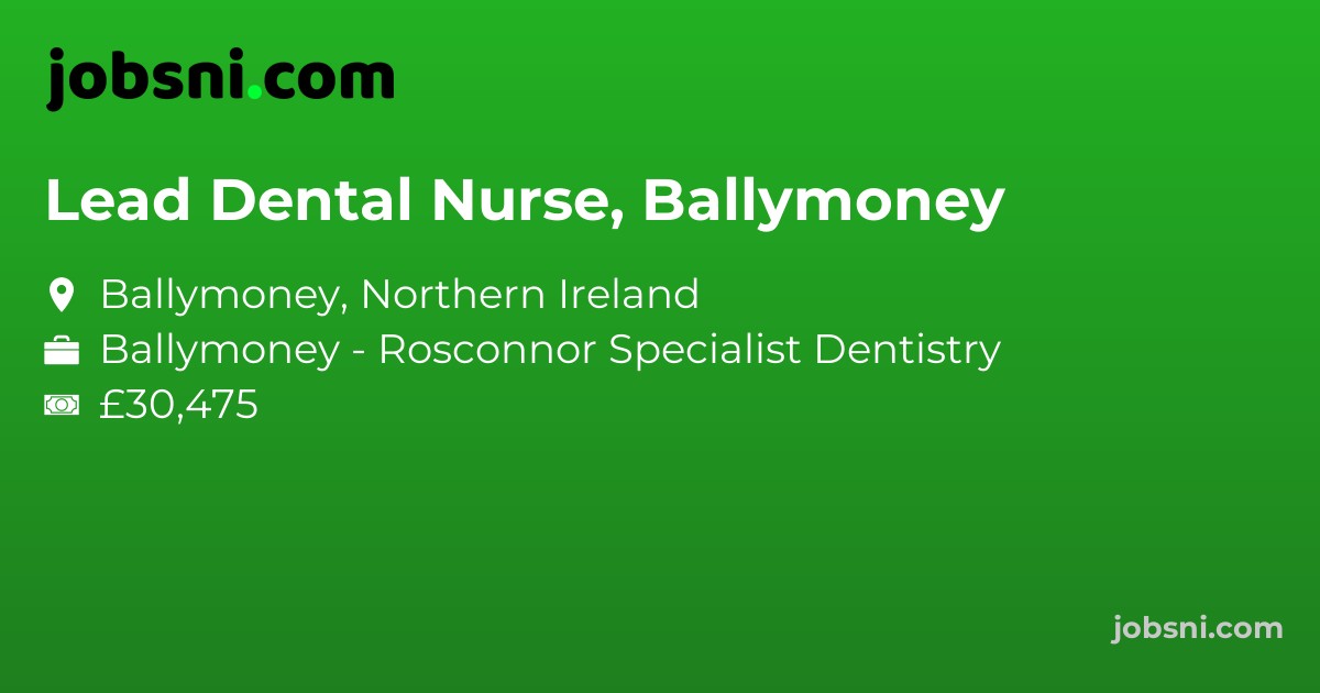 Lead Dental Nurse, Ballymoney