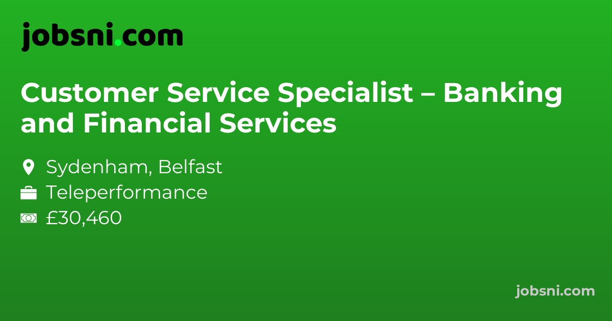 Customer Service Specialist – Banking and Financial Services