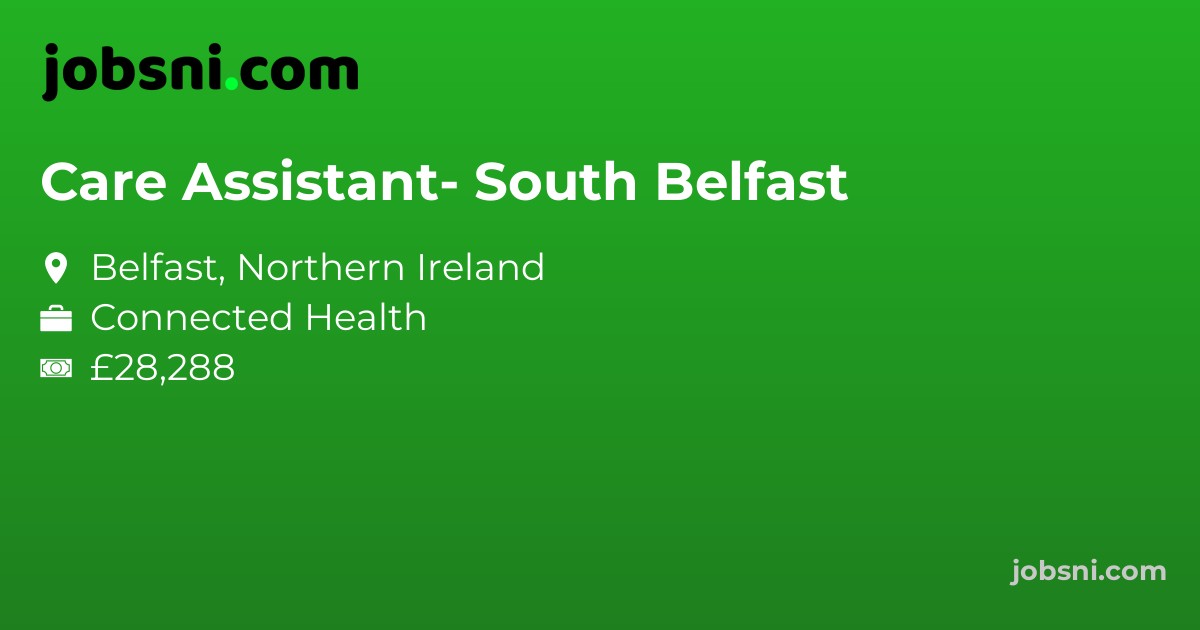 Care Assistant- South Belfast