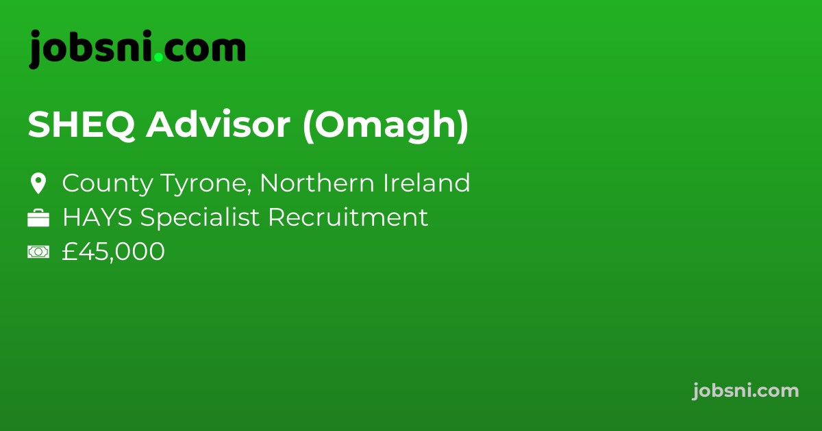 SHEQ Advisor (Omagh)