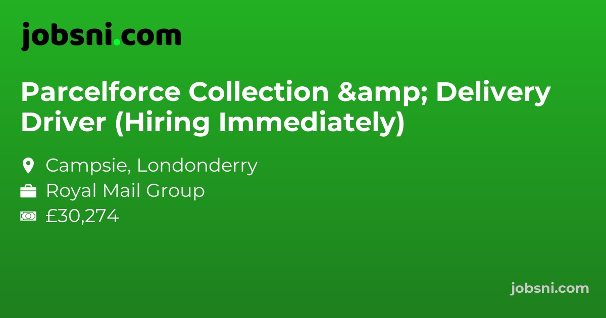 Parcelforce Collection & Delivery Driver (Hiring Immediately)