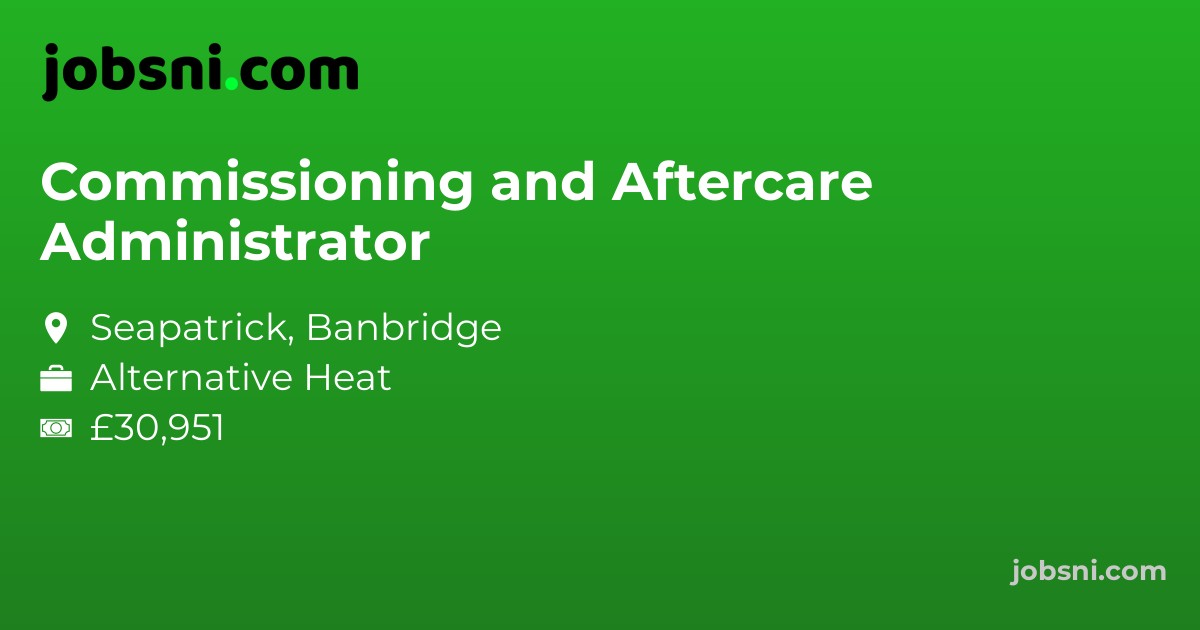 Commissioning and Aftercare Administrator