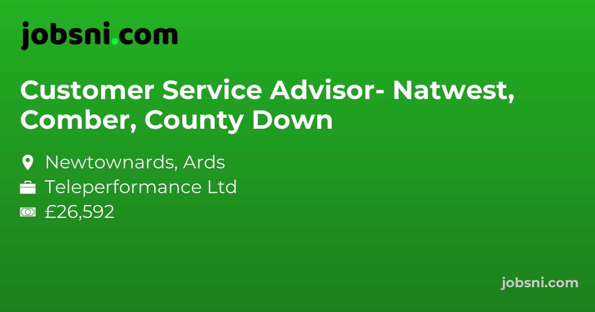 Customer Service Advisor- Natwest, Comber, County Down